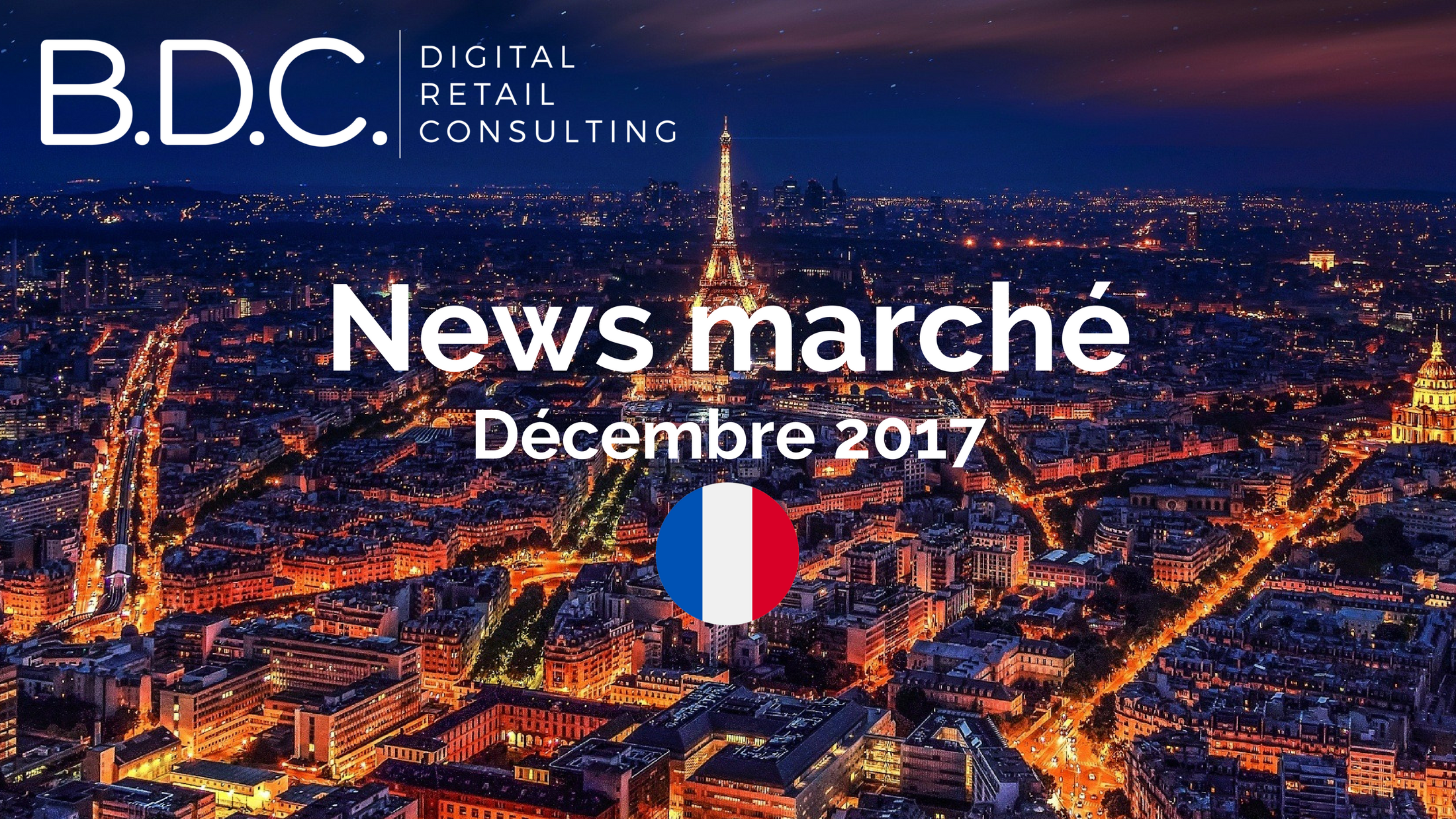 News Marché décembre 2017 - NEWS MARCHÉ - DÉCEMBRE 2017